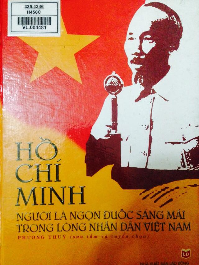 Hồ Chí Minh – Người là ngọn đuốc sáng mãi trong lòng nhân dân Việt Nam