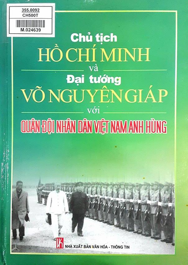 Chủ tịch Hồ Chí Minh và Đại tướng Võ Nguyên Giáp với quân đội nhân dân Việt Nam anh hùng