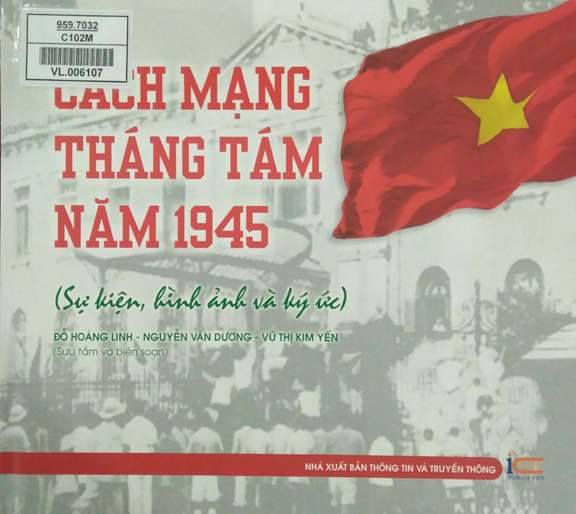 Cách mạng tháng tám năm 1945 : Sự kiện, hình ảnh và ký ức
