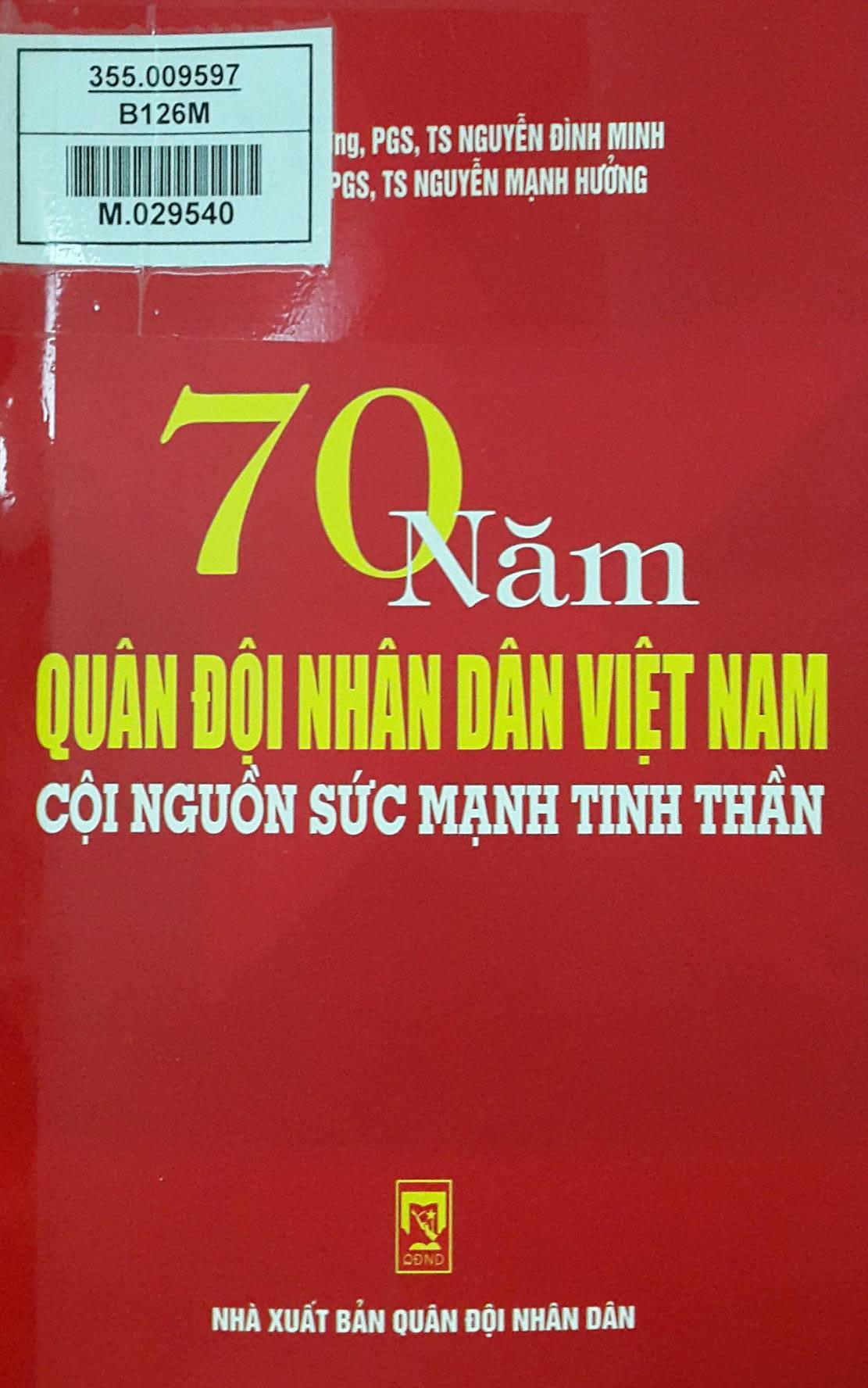 70 năm Quân đội nhân dân Việt Nam cội nguồn sức mạnh tinh thần.