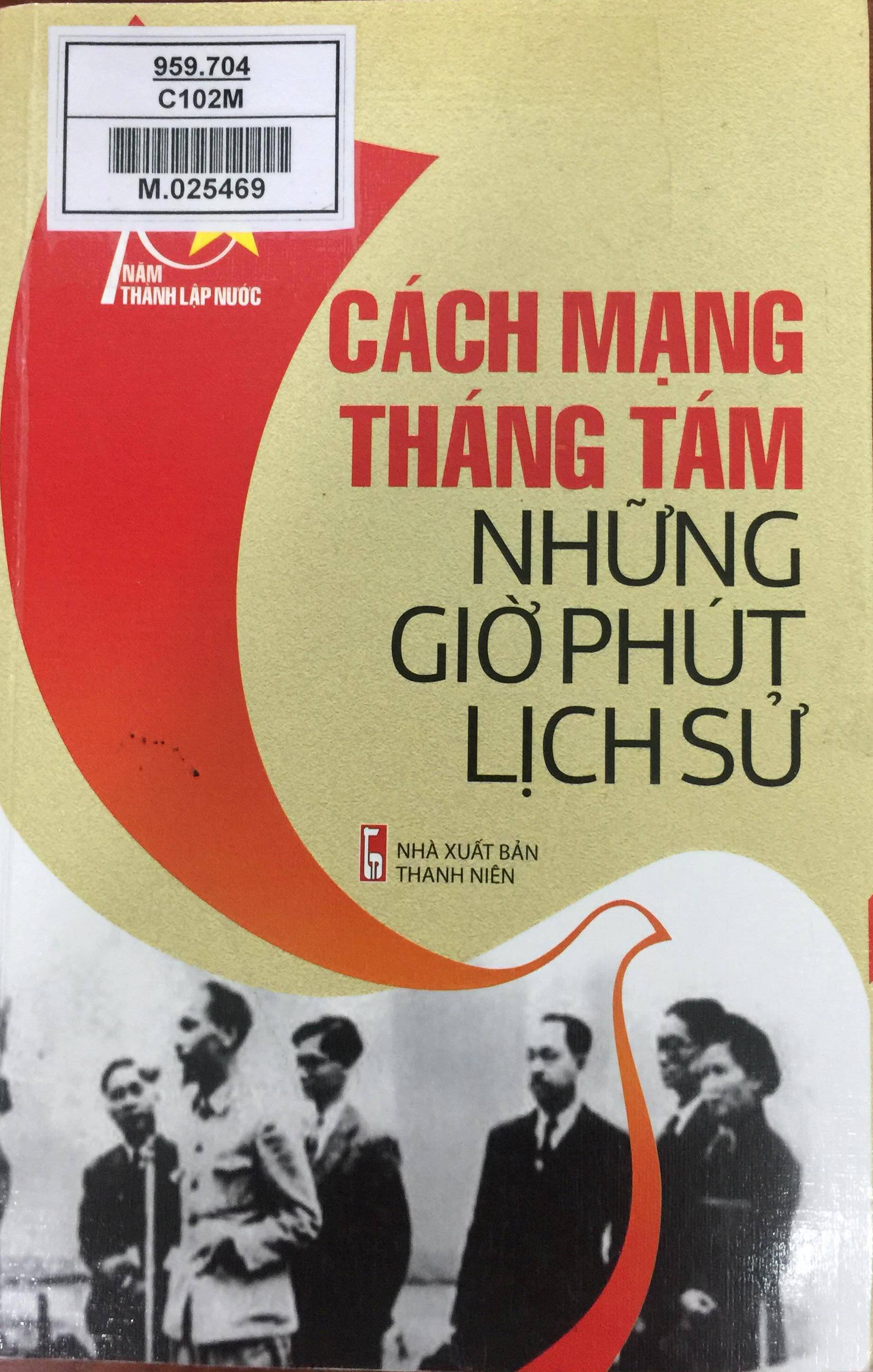 Cách mạng tháng Tám những giờ phút lịch sử