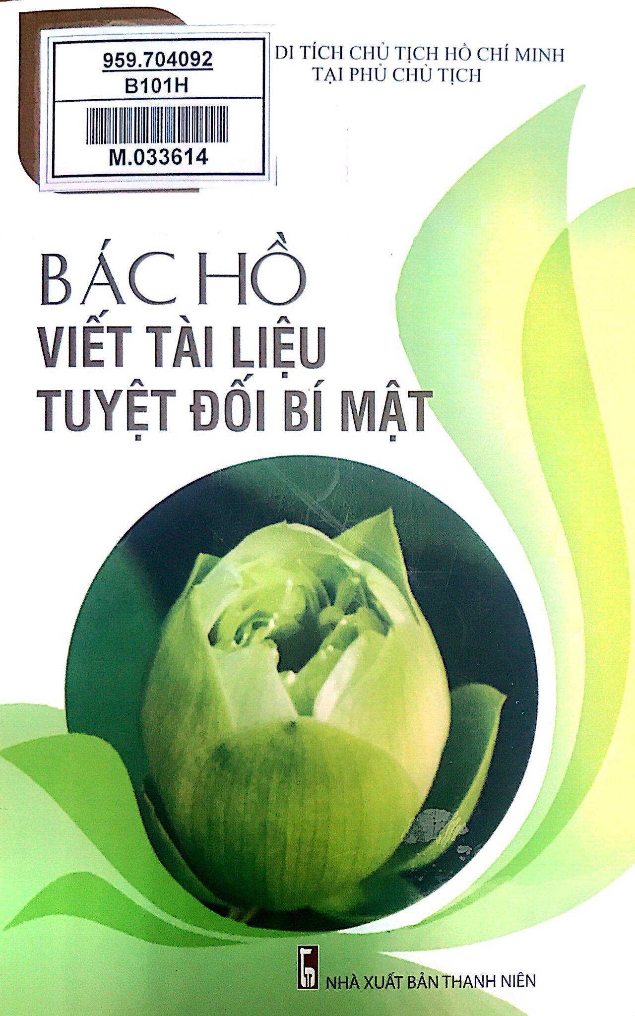 Bác Hồ viết tài liệu tuyệt đối bí mật Bác Hồ viết tài liệu tuyệt đối bí mật