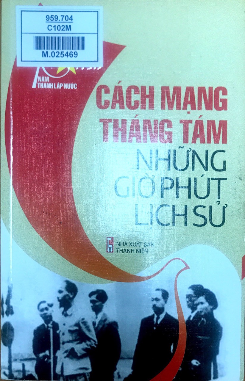 Cách mạng tháng Tám những giờ phút lịch sử