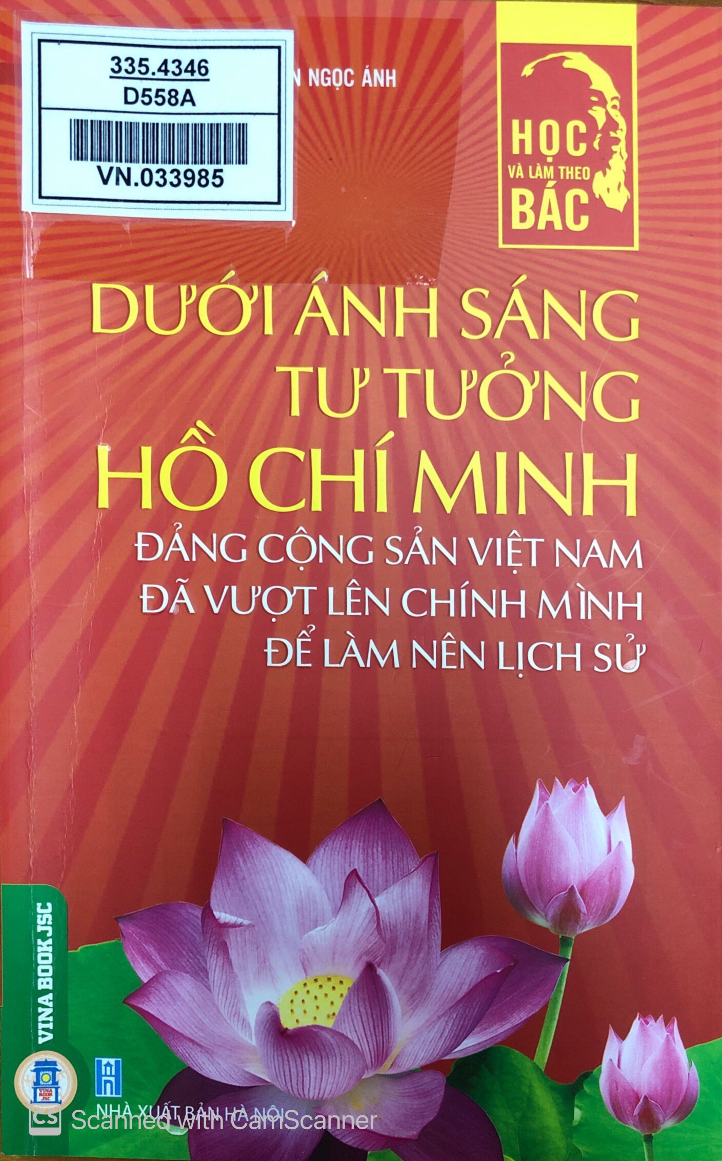 Dưới ánh sáng tư tưởng Hồ Chí Minh – Đảng Cộng sản Việt Nam đã vượt lên chính mình để làm nên lịch sử