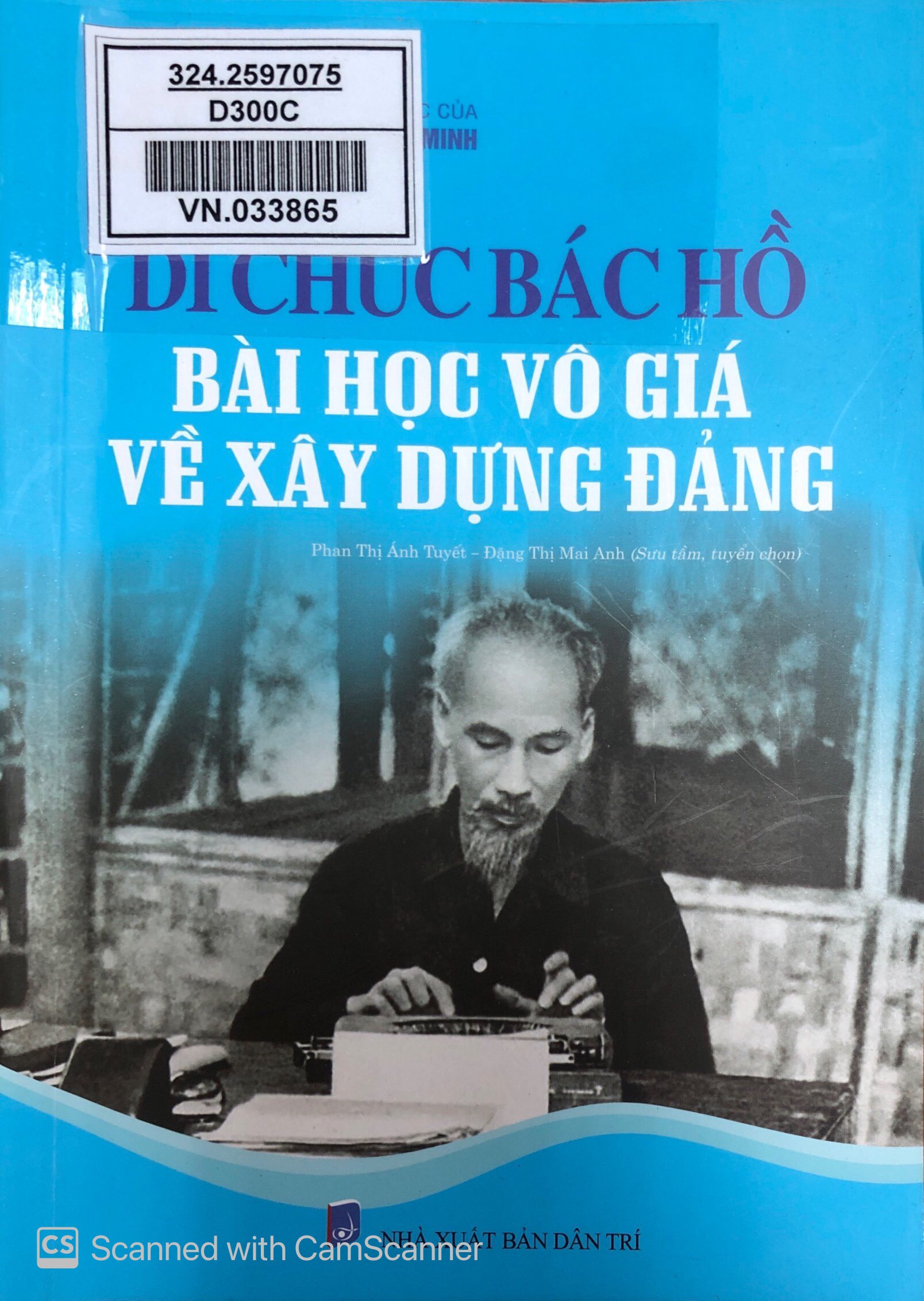 Di chúc Bác Hồ bài học vô giá về xây dựng Đảng